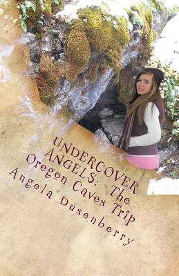 Undercover Angels: The Oregon Caves Trip Cover Image