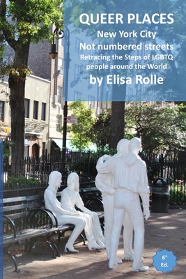 Queer Places: New York City (Not numbered streets and avenues): Retracing the steps of LGBTQ people around the world Cover Image