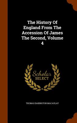 Cover for The History of England from the Accession of James the Second, Volume 4