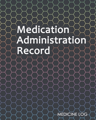 Medication Administration Record: Daily Medication Tracker Log Book: LARGE PRINT Daily Medicine Reminder Tracking. Practical Way to Avoid Duplication Cover Image