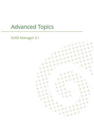 SUSE Manager 3.1: Advanced Topics Guide Cover Image