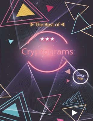 The best of Cryptograms: Adults puzzle book to challenge your self and keep you brain in shape. best gift idea for puzzle book enthusiasts . By Brain River Publishings Cover Image