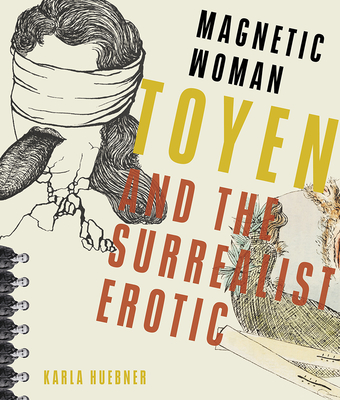 Magnetic Woman: Toyen and the Surrealist Erotic (Russian and East European Studies) Cover Image