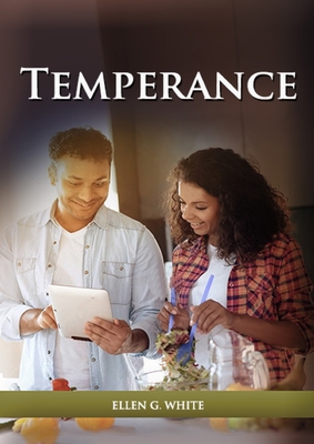 Temperance: (Biblical Principles on health, Counsels on Health, Medical Ministry, Bible Hygiene, a call to medical evangelism, San (Christian Home Library #5) By Ellen White Cover Image