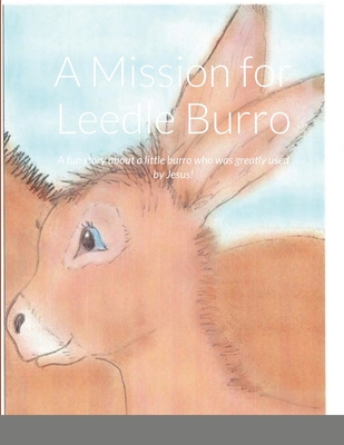A Mission for Leedle Burro By Sheila Von Maltitz Cover Image