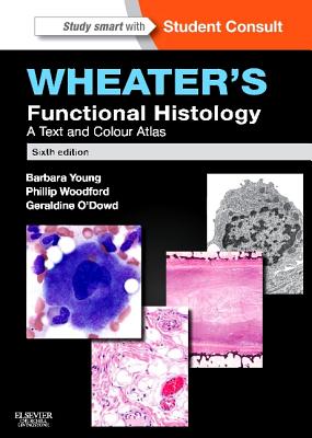 Wheater's Functional Histology: A Text and Colour Atlas Cover Image