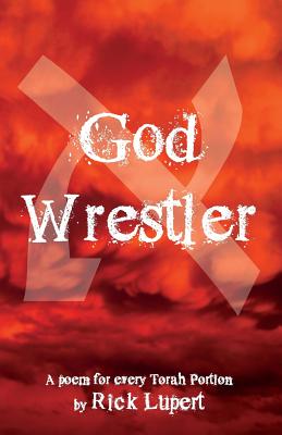 God Wrestler: A poem for every Torah Portion By Rick Lupert Cover Image