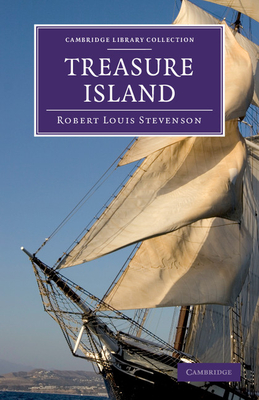 Treasure Island (Cambridge Library Collection - Fiction and Poetry) By Robert Louis Stevenson Cover Image