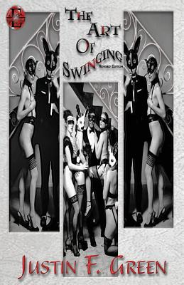 The Art of Swinging: Revised Edition By Justin F. Green Cover Image