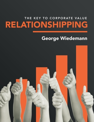 Relationshipping: The Key to Corporate Value