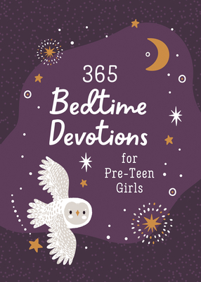365 Bedtime Devotions for Pre-Teen Girls Cover Image