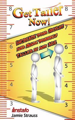 Get Taller Now Increase Your Height and Make Yourself Taller at