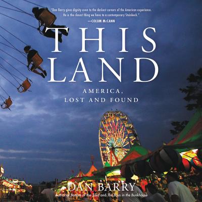 This Land: America, Lost and Found By Dan Barry Cover Image
