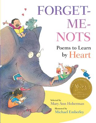 Forget-Me-Nots: Poems to Learn by Heart By Mary Ann Hoberman, Michael Emberley (Illustrator) Cover Image