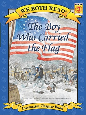 The Boy Who Carried the Flag (We Both Read(hardcover)) (We Both Read: Level 3) By Jana Carson, Johanna Westerman (Illustrator) Cover Image