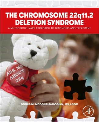 The Chromosome 22q11.2 Deletion Syndrome: A Multidisciplinary Approach to Diagnosis and Treatment By Donna M. McDonald-McGinn (Editor) Cover Image
