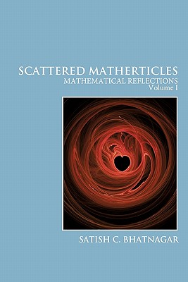 Scattered Matherticles: Mathematical Reflections Volume I Cover Image