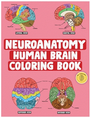 Neuroanatomy Human Brain Coloring Book: Neuroscience Coloring Book with MCQs ( Multiple Choice Questions) A Gift for Medical School Students, Nurses, Cover Image