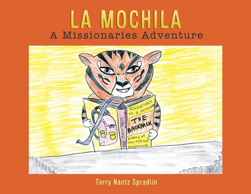 La Mochila: A Missionaries Adventure By Terry Nantz Spradlin Cover Image