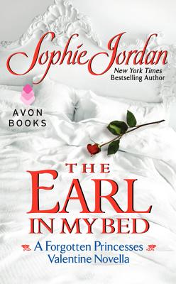 The Earl in My Bed: A Forgotten Princesses Valentine Novella (A Forgotten Princesses Novella) Cover Image