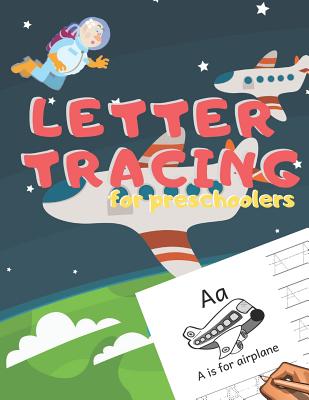 Letter Tracing Book for Preschoolers and Toddlers: Homeschool