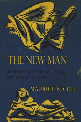 The New Man: An Interpretation of Some Parables and Miracles of Christ Cover Image