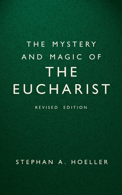 The Mystery and Magic of the Eucharist: Revised Edition Cover Image