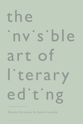 The Invisible Art of Literary Editing By Bryan Furuness, Sarah Layden Cover Image