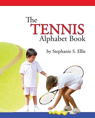 The TENNIS Alphabet Book (The Sports Alphabet Books #3)