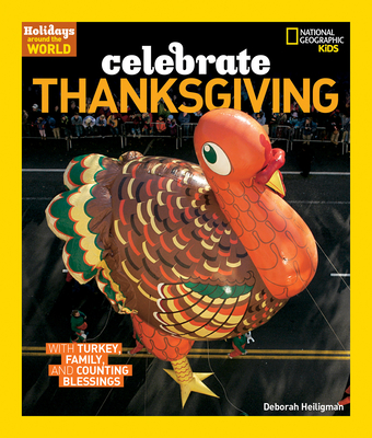 Holidays Around the World: Celebrate Thanksgiving By Deborah Heiligman Cover Image