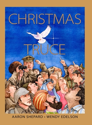 Christmas Truce: A True Story of World War 1 (Centennial Edition) Cover Image