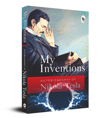 My Inventions: Autobiography of Nikola Tesla Cover Image