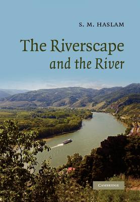 The Riverscape and the River By S. M. Haslam Cover Image