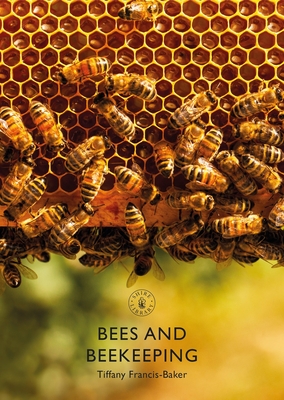 Bees and Beekeeping (Shire Library #883)