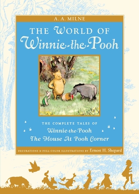 The World of Pooh: The Complete Winnie-the-Pooh and The House at Pooh Corner By A. A. Milne, Ernest H. Shepard (Illustrator) Cover Image