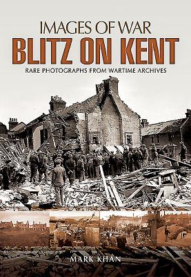 Blitz on Kent (Images of War)