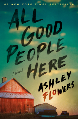 All Good People Here: A Novel By Ashley Flowers Cover Image