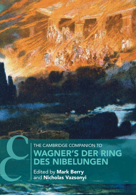 The Cambridge Companion to Wagner's Der Ring Des Nibelungen (Cambridge Companions to Music) Cover Image