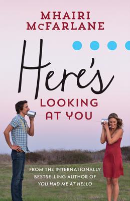 Here's Looking at You By Mhairi McFarlane Cover Image