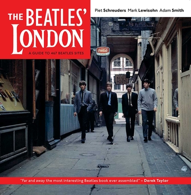 The Beatles' London: A Guide to 467 Beatles Sites in and around London Cover Image