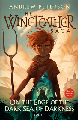 On the Edge of the Dark Sea of Darkness: The Wingfeather Saga Book 1 By Andrew Peterson, Joe Sutphin (Illustrator) Cover Image