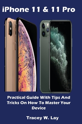 iPhone 11 & 11 Pro By Tracey W. Lay Cover Image