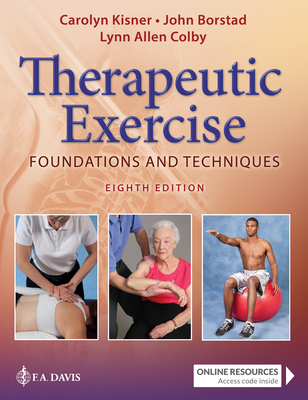 Therapeutic Exercise: Foundations and Techniques By Carolyn Kisner, Lynn Allen Colby, John Borstad Cover Image