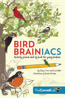 Bird Brainiacs: Activity Journal and Log Book for Young Birders By Stacy Tornio, Ken Keffer, Rachel Riordan (Illustrator) Cover Image