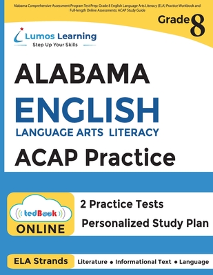 Alabama Comprehensive Assessment Program Test Prep: Grade 8 English Language Arts Literacy (ELA) Practice Workbook and Full-length Online Assessments Cover Image