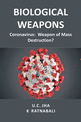 Biological Weapons: Coronavirus, Weapon of Mass Destruction?