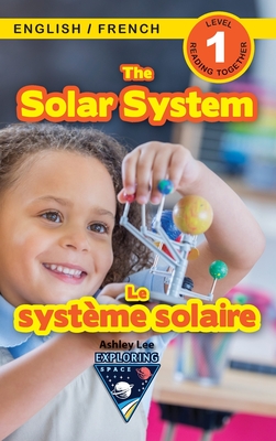The Solar System: Bilingual (English / French) (Anglais / Français) Exploring Space (Engaging Readers, Level 1) Cover Image