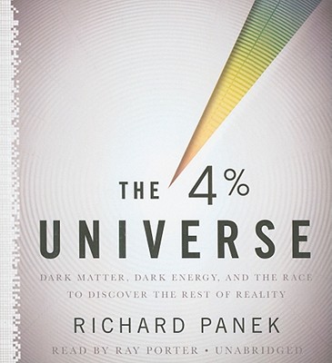 The 4 Percent Universe: Dark Matter, Dark Energy, and the Race to Discover the Rest of Reality Cover Image