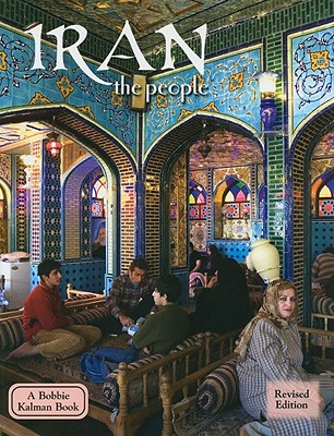 Iran - The People (Revised, Ed. 2) (Bobbie Kalman Books) By April Fast Cover Image