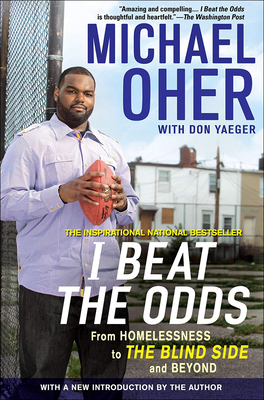 I Beat the Odds: From Homelessness, to the Blind Side, and Beyond Cover Image
